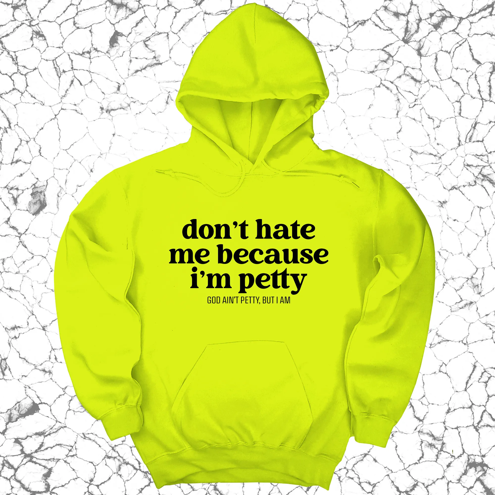 Don't Hate Me Because I'm Petty Unisex Hoodie
