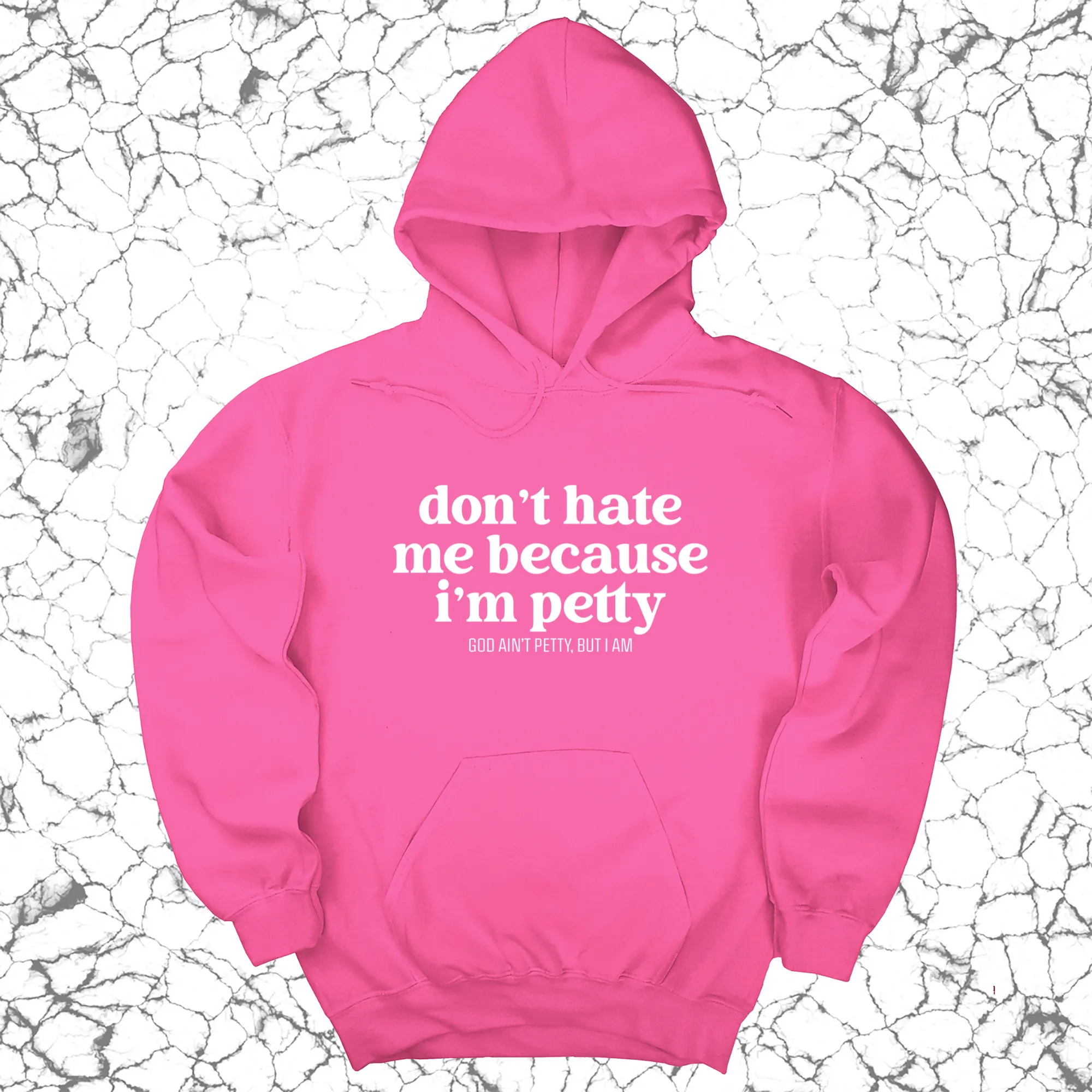 Don't Hate Me Because I'm Petty Unisex Hoodie
