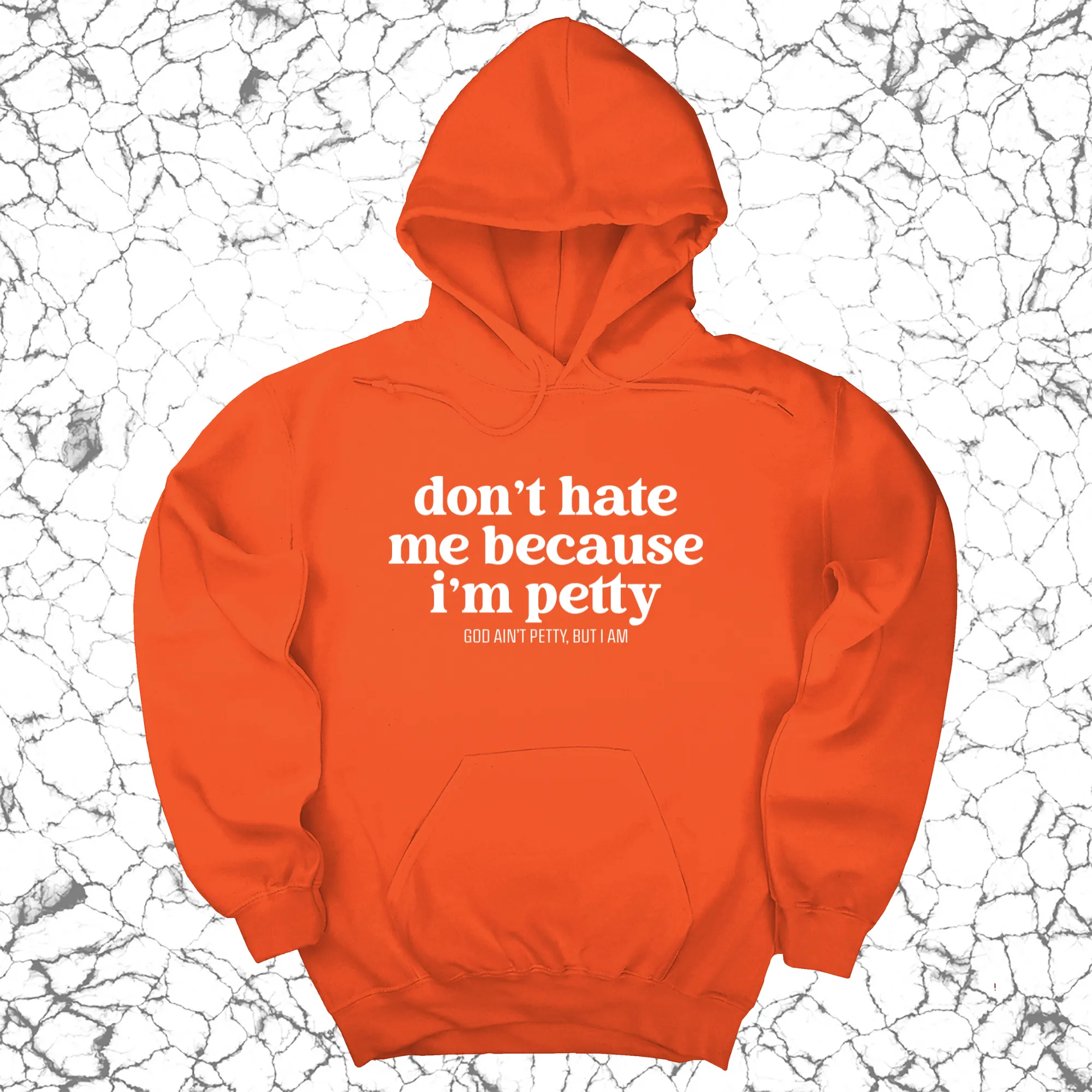 Don't Hate Me Because I'm Petty Unisex Hoodie