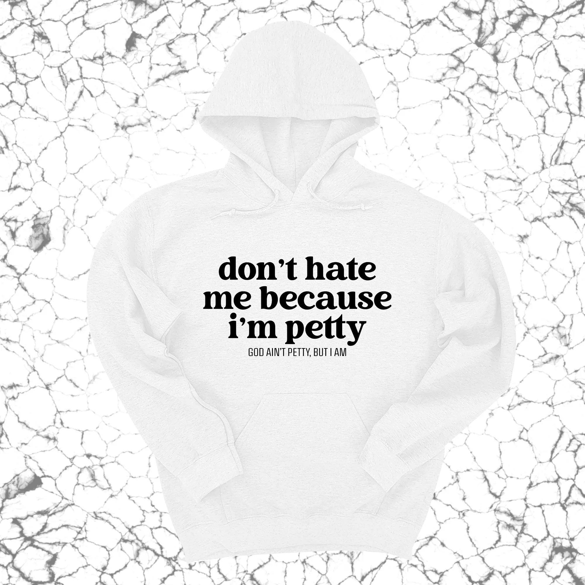 Don't Hate Me Because I'm Petty Unisex Hoodie