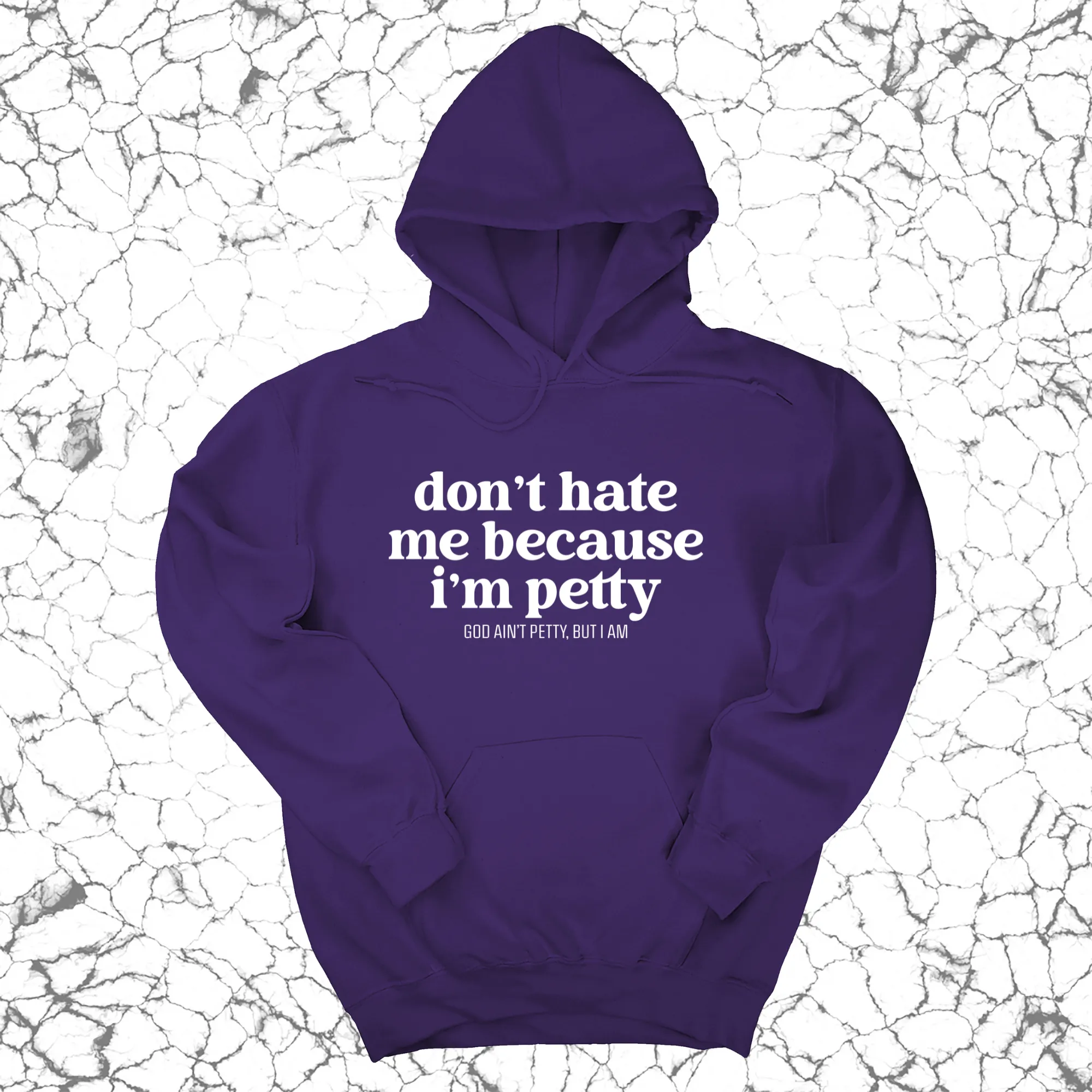 Don't Hate Me Because I'm Petty Unisex Hoodie