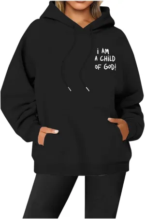I am a Child Of God Hoodie God Tops Man Woman Longs Leeve Pullover Sweatshirt