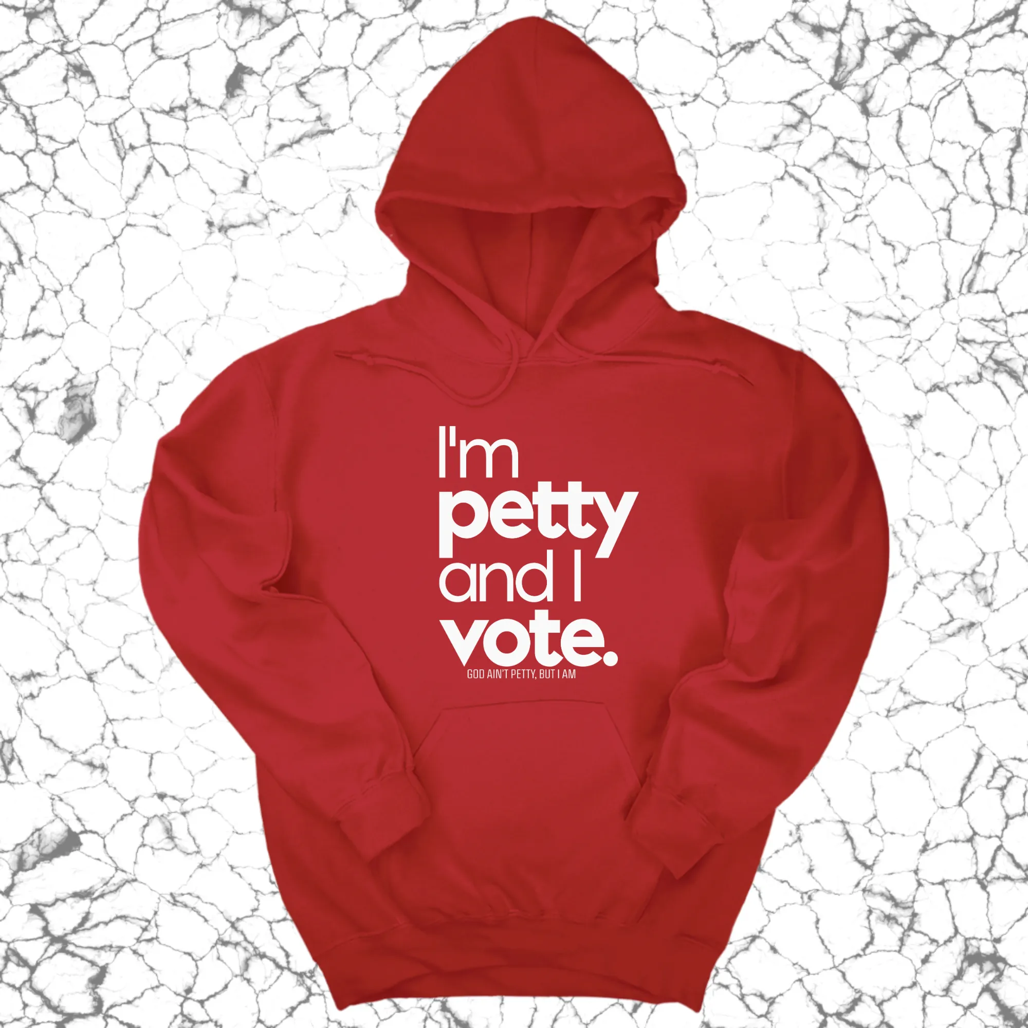 I'm petty and I vote Unisex Hoodie