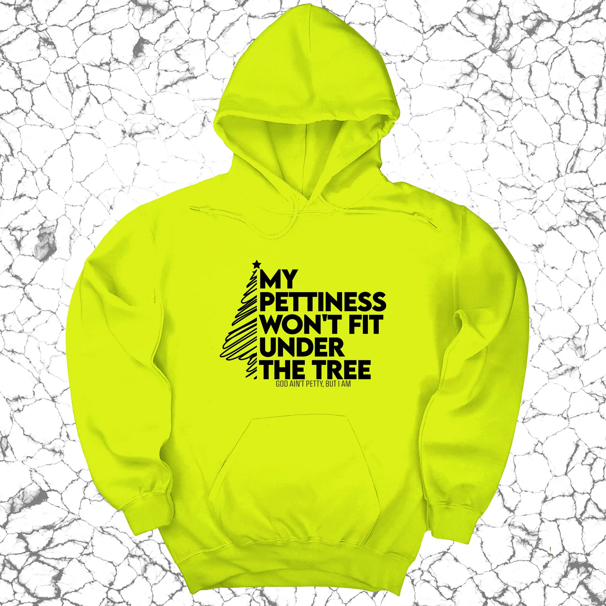 My Pettiness Won't Fit under the Tree Unisex Hoodie