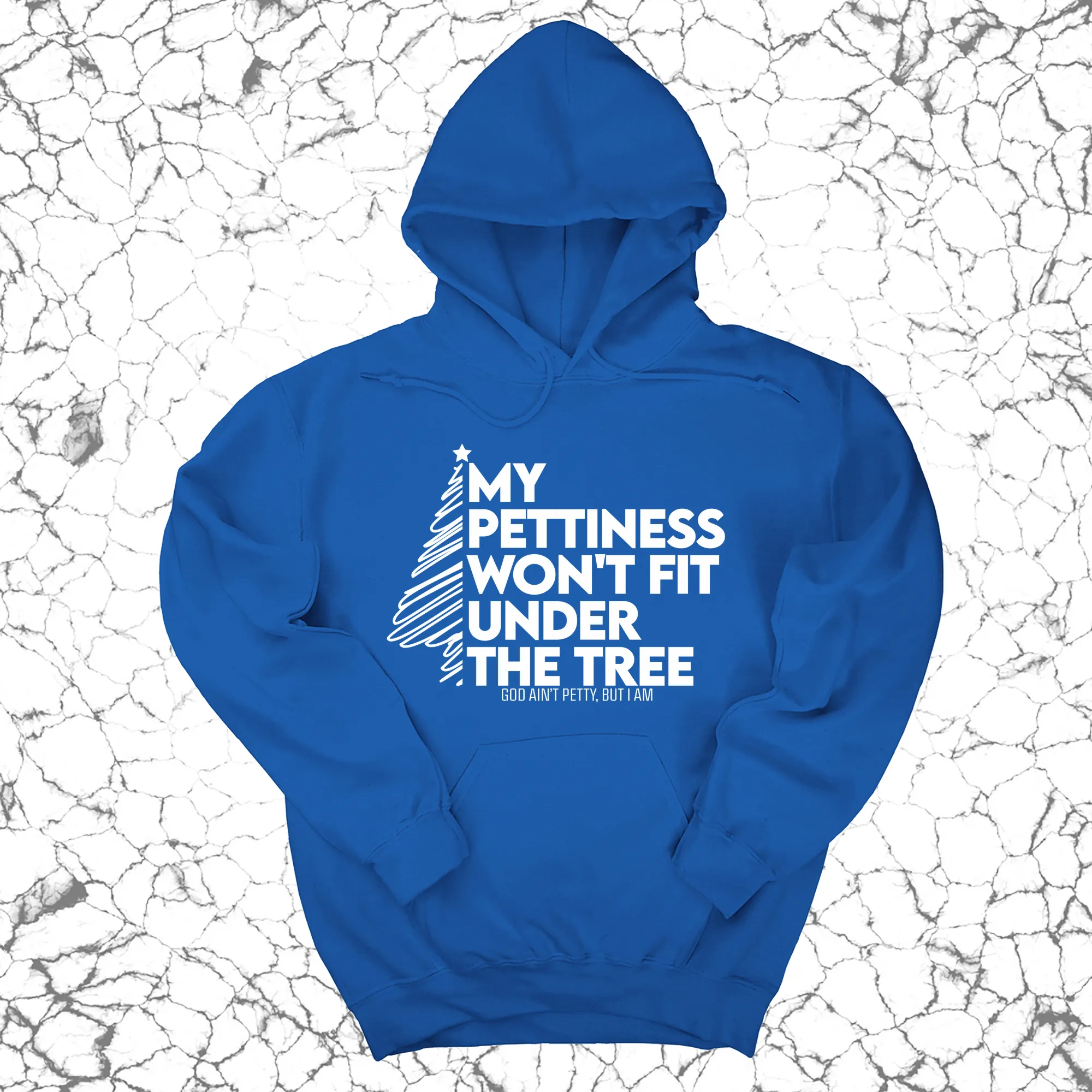 My Pettiness Won't Fit under the Tree Unisex Hoodie