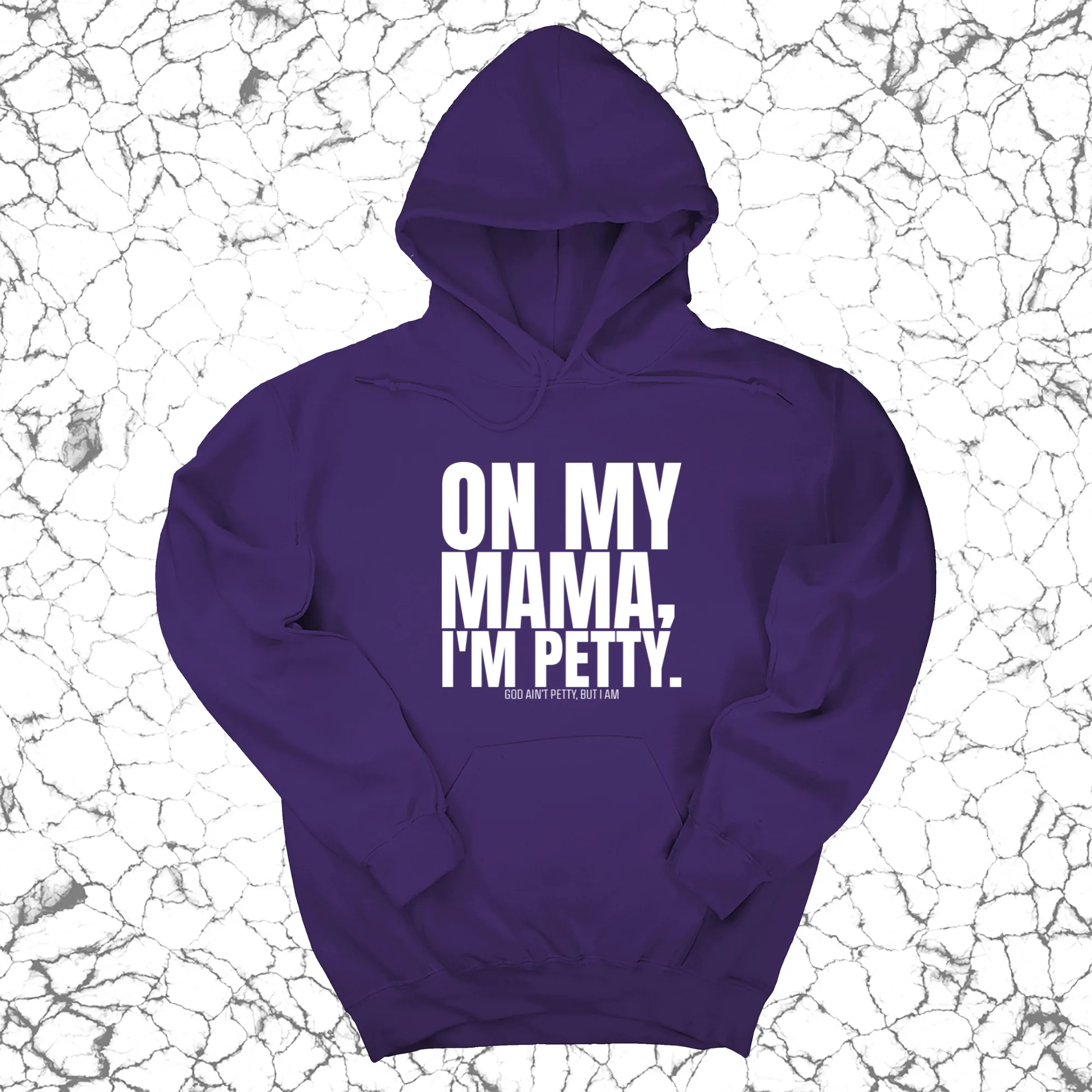 On my Mama I'm Petty Unisex Hoodie