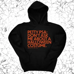 Petty PSA: Don't Ask Me About a Halloween Costume. Hoodie