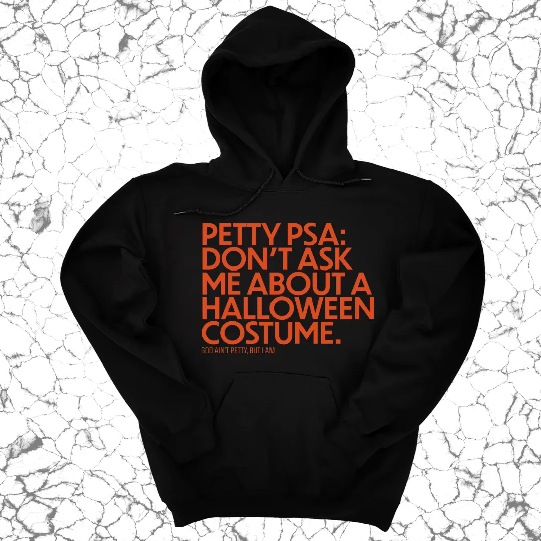 Petty PSA: Don't Ask Me About a Halloween Costume. Hoodie